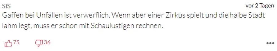 Einen Leser wundert es nicht, dass die Kran-Besetzung viele Gaffer an zog.