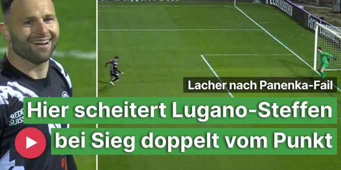 Panenka-Fail - Hier scheitert Lugano-Steffen bei Sieg doppelt vom Punkt