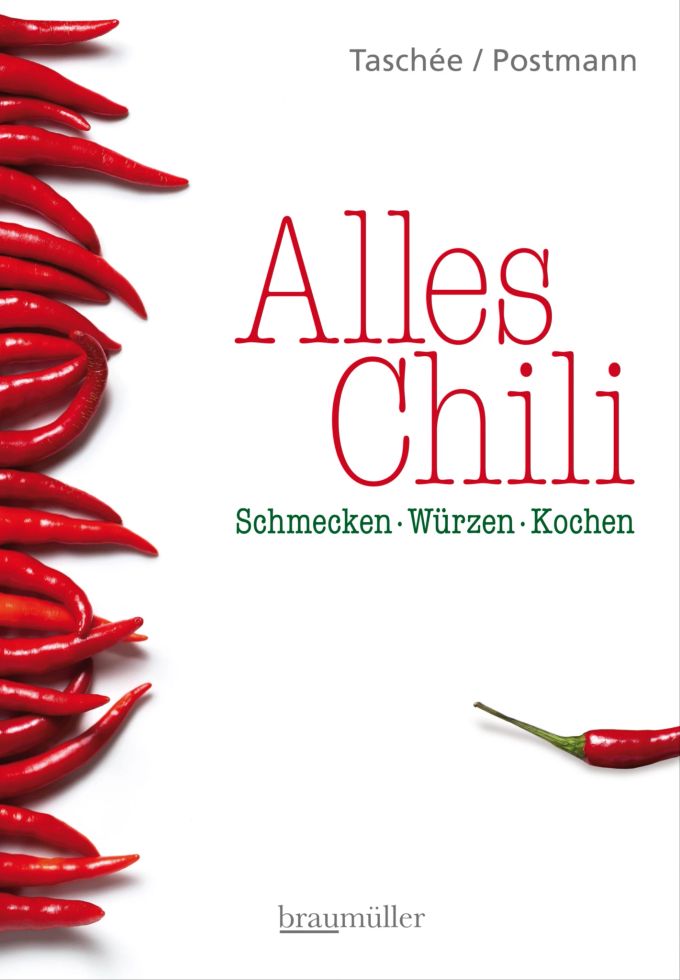 «Alles Chili: Schmecken-Würzen-Kochen», Simone J. Taschée und Klaus Postmann, Braumüller Verlag, 280 Seiten, etwa 25 Franken, ISBN-13: 978-3991002598. Buchcover Chili rot Kochen