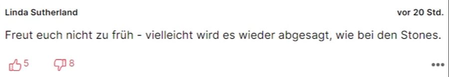 «Linda Sutherland» befürchtet, die Konzerte könnten wieder abgesagt werden.