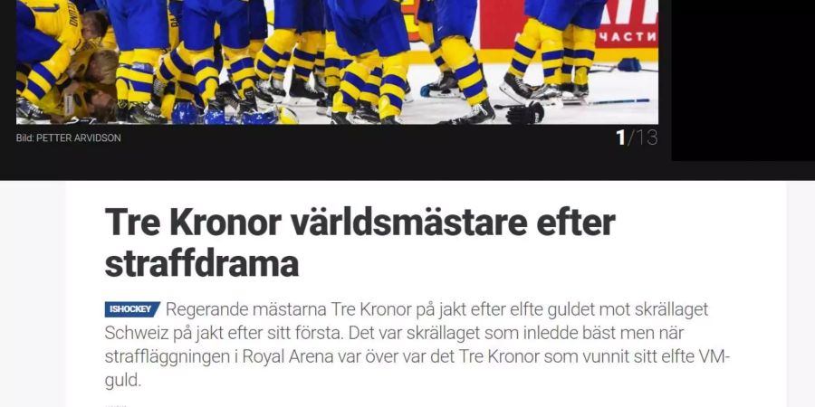 Die schwedische Zeitung «Göteborg Posten» schreibt, dass die Schweiz besser ins Spiel startete, am Schluss aber Tre Kronor den Titel holte.