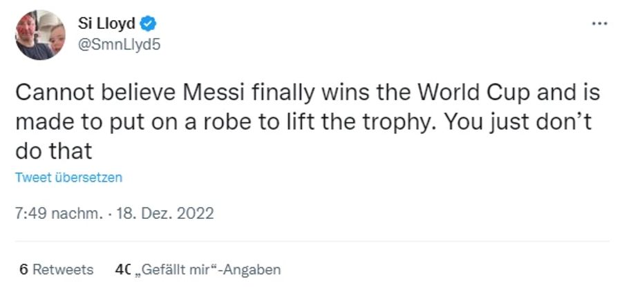 «Ich kann nicht glauben, dass Messi endlich Weltmeister ist und diese Robe anziehen muss.»