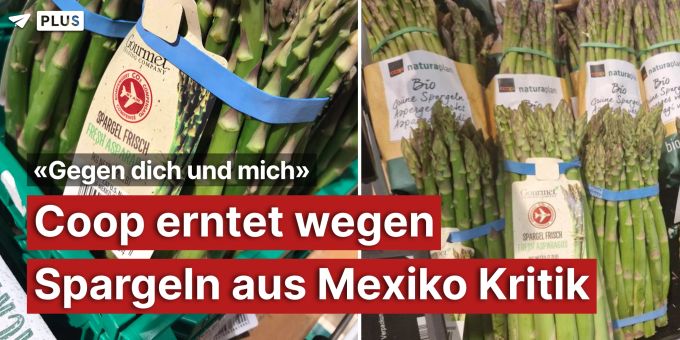 «Gegen dich und mich» - Coop erntet wegen Spargeln aus Mexiko Kritik