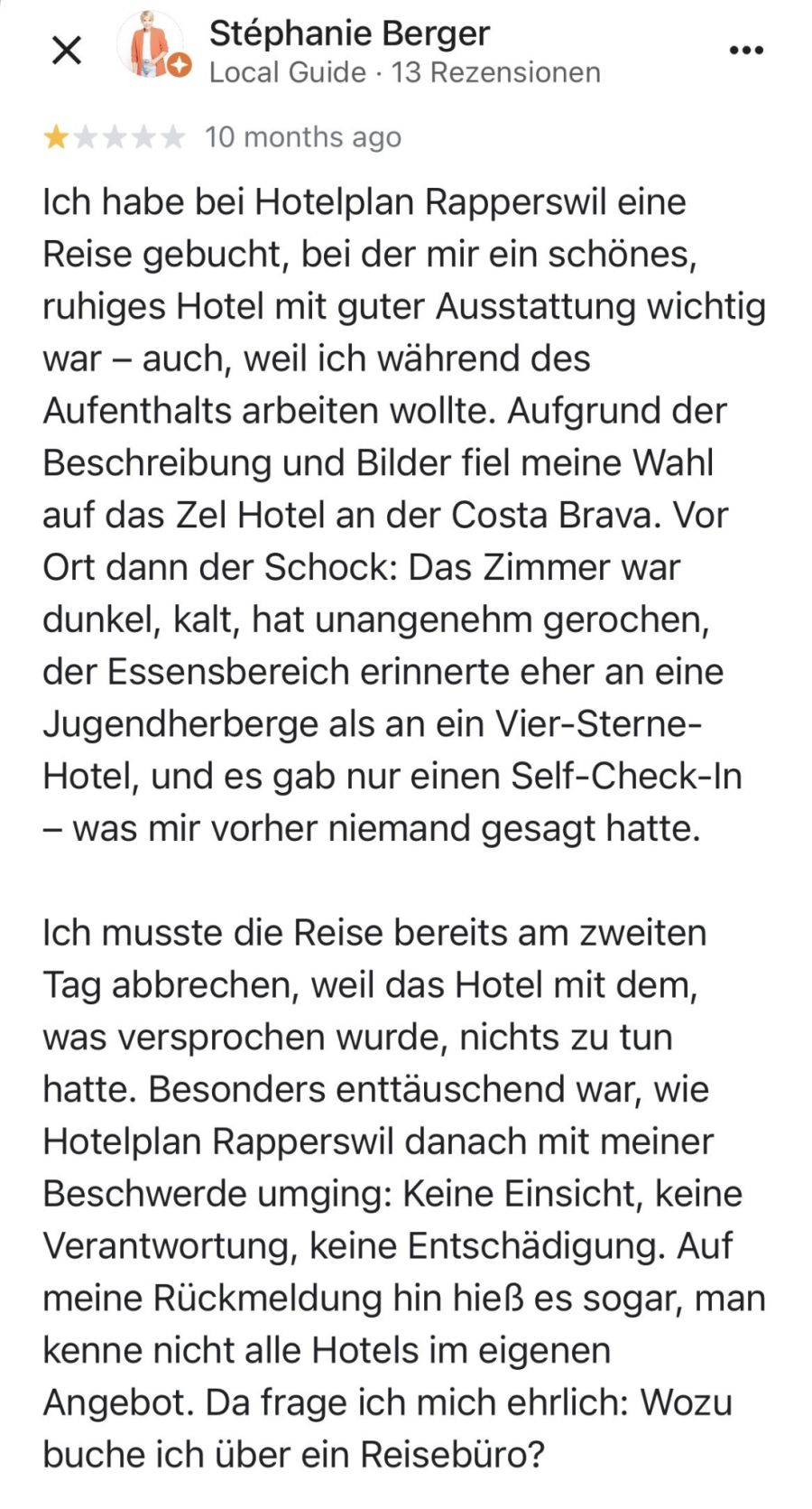 Auch Hotelplan Rapperswil wird kritisiert. Die Verfasserin brach die Costa-Brava-Reise laut Rezension nach zwei Tagen ab.