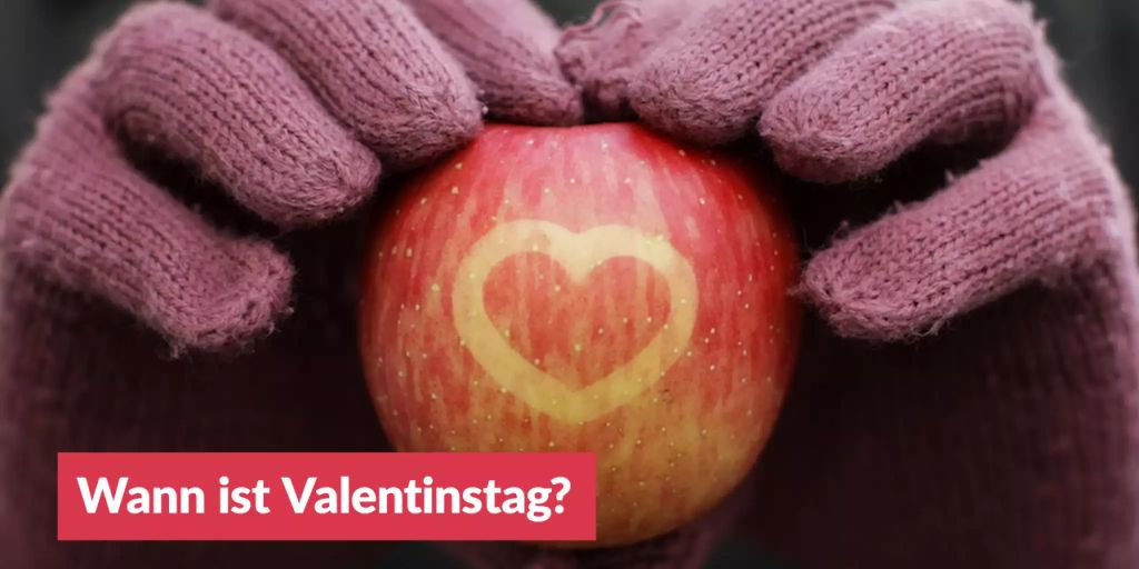 Wann ist Valentinstag?