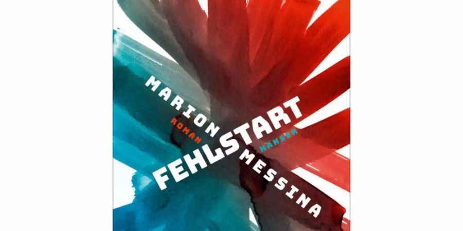 «Fehlstart» - das in Frankreich bereits gefeierte Debüt von Marion Messina. Foto: -/Hanser Verlag/dpa