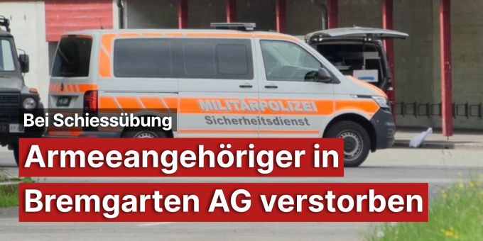 Bei Schiessunfall - Armeeangehöriger in Bremgarten AG verstorben