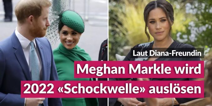 Laut Diana-Freundin - Meghan Markle wird 2022 «Schockwelle» auslösen