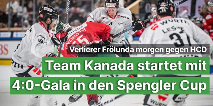 4:0 in HCD-Gruppe - Team Kanada startet mit Gala in den Spengler Cup