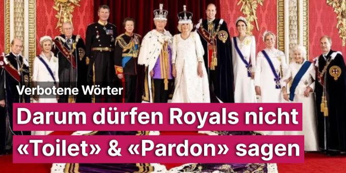 Verbotene Wörter - Darum dürfen Royals nicht «Toilet» & «Pardon» sagen Verbotene Wörter - Darum dürfen Royals nicht «Toilet» & «Pardon» sagen