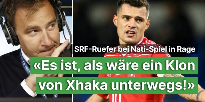 SRF-Ruefer - «Es ist, als wäre ein Klon von Granit Xhaka unterwegs!» SRF-Ruefer - «Es ist, als wäre ein Klon von Granit Xhaka unterwegs!»