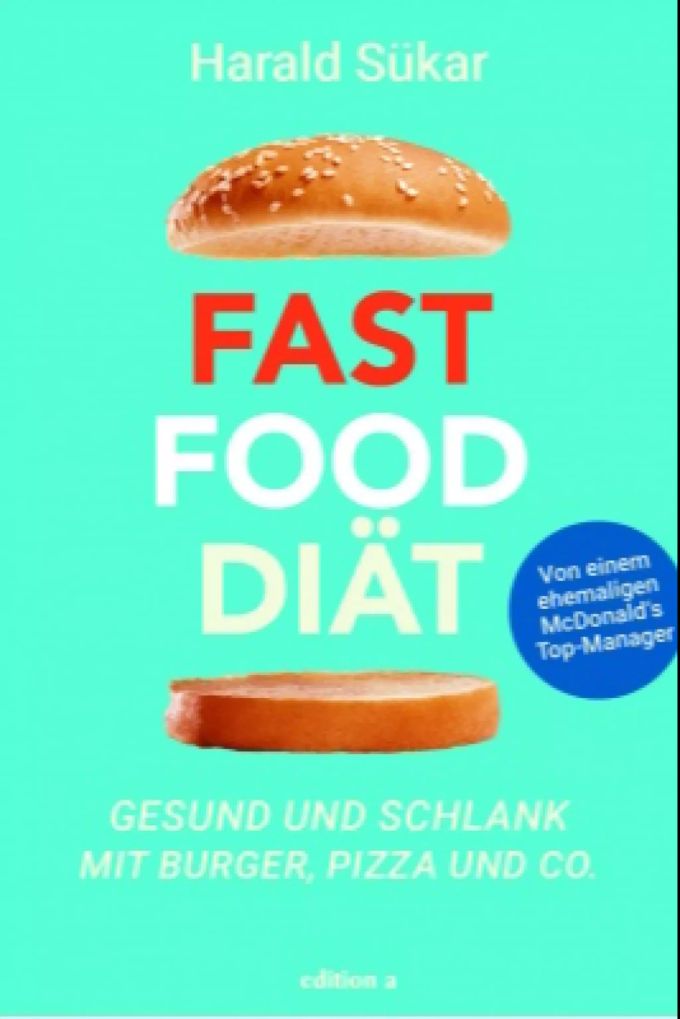 «Fast Food Diät» von Harald Sükar. fast food