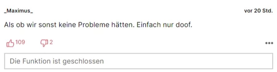 Und Nutzer «_maximus_» findet, wir hätten doch eigentlich andere Probleme.