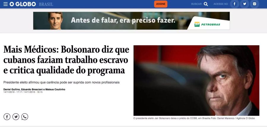 Am 14.November erschien in der Online-Ausgabe des Globo ein Artikel zu Bolsonaros Kritik am Programm «Mais Médicos», das eine grosse Anzahl Ärzte, unter anderem aus Kuba, in entlegene und arme Regionen Brasiliens gebracht hat.