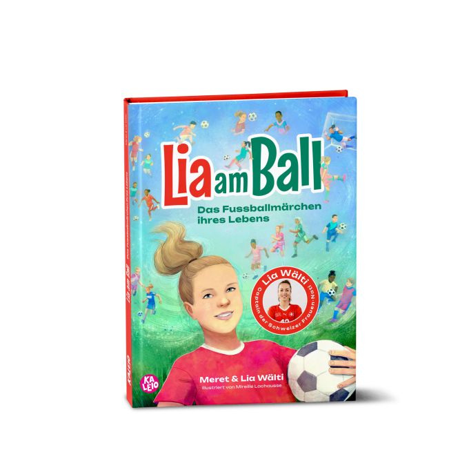 So sieht Lia Wältis Kinderbuch «Lia am Ball. Das Fussballmärchen ihres Lebens» aus. Lia Wälti